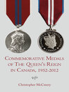 Commemorative Medals of the Queen's Reign in Canada, 1952-2012 by Christopher McCreery eBook